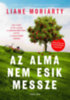 Liane Moriarty: Az alma nem esik messze könyv