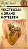 Rejtő Jenő: Vesztegzár a Grand Hotelben könyv