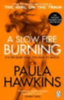 Hawkins, Paula: A Slow Fire Burning idegen