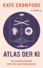 Crawford, Kate: Atlas der KI idegen