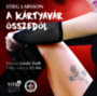 Stieg Larsson: A kártyavár összedől - Hangoskönyv hangoskönyv