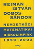 Dobos Sándor, Reiman István: Nemzetközi Matematikai Diákolimpiák 1959-2003 könyv