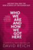 Reich, David: Who We Are and How We Got Here idegen