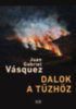 Juan Gabriel Vásquez: Dalok a tűzhöz könyv