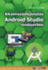Fehér Krisztián: Alkalmazásfejlesztés Android Studio rendszerben e-Könyv