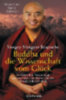 Mingyur Rinpoche, Yongey: Buddha und die Wissenschaft vom Glück idegen