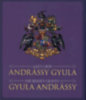A két gróf Andrássy Gyula - Die Beiden Grafen Gyula Andrássy könyv