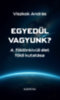 Viszkok András: Egyedül vagyunk? könyv