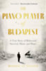 Roxanne De Bastion: The Piano Player of Budapest idegen