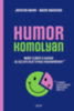 Jennifer Aaker, Naomi Bagdonas: Humor - komolyan könyv