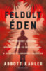 Abbott Kahler: Feldúlt Éden e-Könyv
