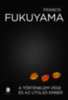 Francis Fukuyama: A történelem vége és az utolsó ember könyv