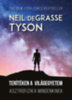 Neil DeGrasse Tyson: Terítéken a világegyetem e-Könyv
