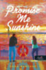 Cara Bastone: Promise Me Sunshine - Ígérj nekem napfényt! könyv
