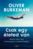 Oliver Burkeman: Csak egy életed van e-Könyv