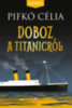 Pifkó Célia: Doboz a Titanicról könyv