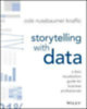 Knaflic, Cole Nussbaumer: Storytelling with Data idegen