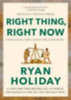 Holiday, Ryan: Right Thing, Right Now idegen