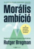 Rutger Bregman: Morális ambíció  könyv