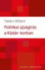 Takács Róbert: Politikai újságírás a Kádár-korban e-Könyv