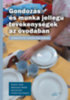 Petőnévígh Katalin, Dr.bakonyi Anna, Dr.bernhardt Renáta, Beszteri Éva: Gondozás és munka jellegű tevékenységek az óvodában könyv
