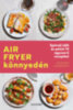 Susanna Unsworth: Air Fryer könnyedén könyv