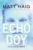 Haig, Matt: Echo Boy idegen