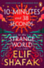 Shafak, Elif: 10 Minutes 38 Seconds in this Strange World idegen