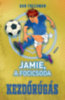 Dan Freedman: Jamie, a focicsoda 1. - Kezdőrúgás könyv