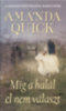 Amanda Quick: Míg a halál el nem választ könyv