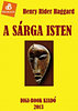 Henry Rider Haggard: A sárga isten e-Könyv