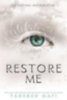 Mafi, Tahereh: Restore Me idegen