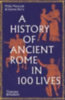 Matyszak, Philip - Berry, Joanne: A History of Ancient Rome in 100 Lives idegen