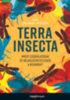 Anne Sverdrup-Thygeson: Terra Insecta - Miért csodálatosak és nélkülözhetetlenek a rovarok? e-Könyv