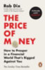 Dix, Rob: The Price of Money idegen