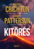 Michael Crichton - James Patterson: Kitörés e-Könyv