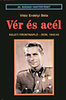 Vitéz Erdélyi Béla: Vér és acél - Keleti frontnapló - Don, 1942/43 könyv