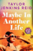 Jenkins Reid, Taylor: Maybe in Another Life idegen