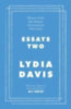 Davis, Lydia: Essays Two idegen