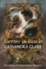 Clare, Cassandra: Better in Black idegen