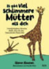 Boozan, Glenn: Es gibt viel schlimmere Mütter als dich idegen