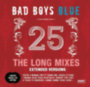 Bad Boys Blue - 25 The Long Mixes - Extended Versions - CD CD
