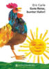 Carle, Eric: Gute Reise, bunter Hahn! idegen