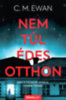 C. M. Ewan: Nem túl édes otthon könyv