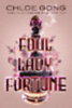 Gong, Chloe: Foul Lady Fortune idegen