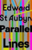 St Aubyn, Edward: Parallel Lines idegen