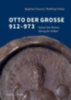 Freund, Stephan - Puhle, Matthias: Otto der Große 912-973 idegen