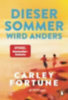 Fortune, Carley: Dieser Sommer wird anders idegen