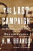 Brands, H. W.: The Last Campaign idegen
