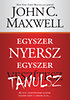 John C. Maxwell: Egyszer nyersz, egyszer tanulsz könyv